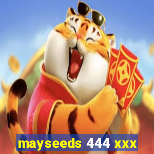mayseeds 444 xxx